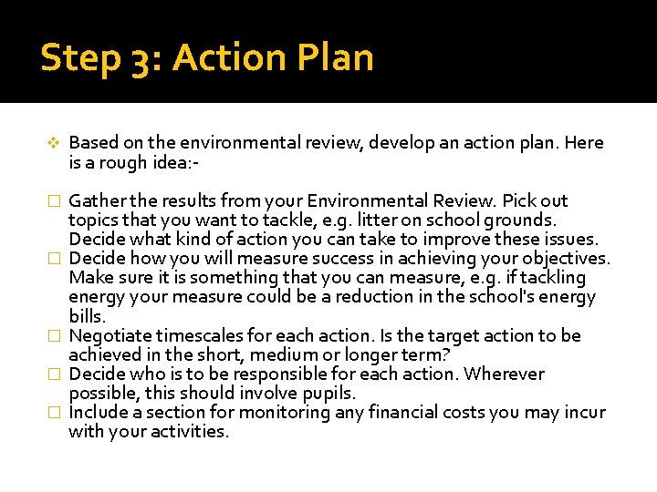 Step 3: Action Plan v Based on the environmental review, develop an action plan.