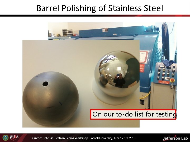 Barrel Polishing of Stainless Steel On our to-do list for testing J. Grames, Intense