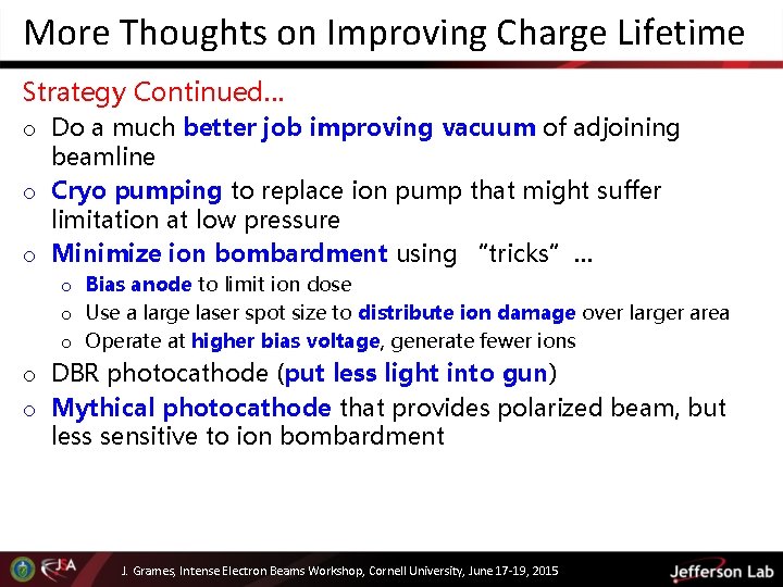 More Thoughts on Improving Charge Lifetime Strategy Continued… o Do a much better job