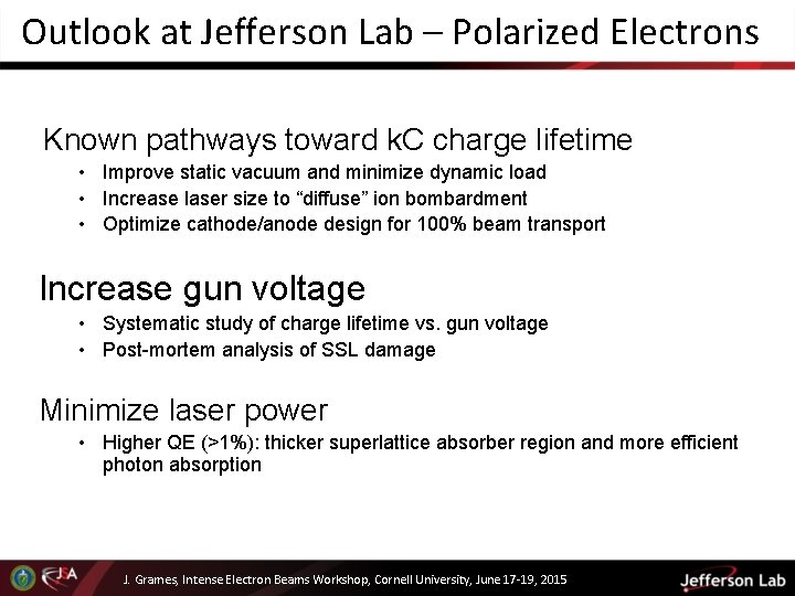 Outlook at Jefferson Lab – Polarized Electrons Known pathways toward k. C charge lifetime