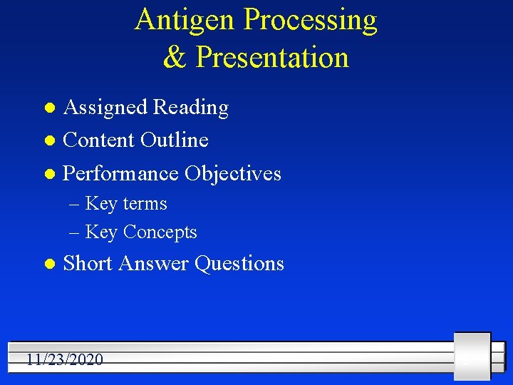 Antigen Processing & Presentation Assigned Reading l Content Outline l Performance Objectives l –