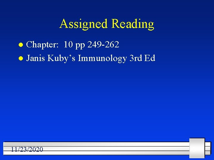 Assigned Reading Chapter: 10 pp 249 -262 l Janis Kuby’s Immunology 3 rd Ed