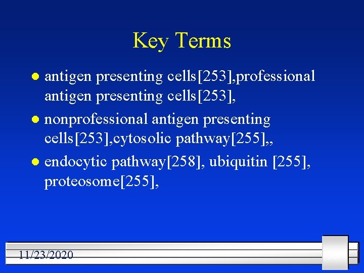 Key Terms antigen presenting cells[253], professional antigen presenting cells[253], l nonprofessional antigen presenting cells[253],