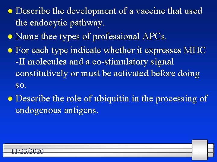 Describe the development of a vaccine that used the endocytic pathway. l Name thee