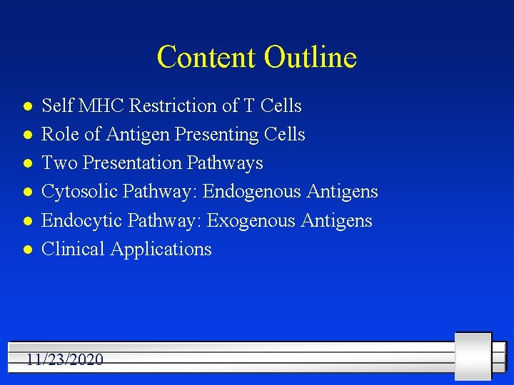 Content Outline l l l Self MHC Restriction of T Cells Role of Antigen