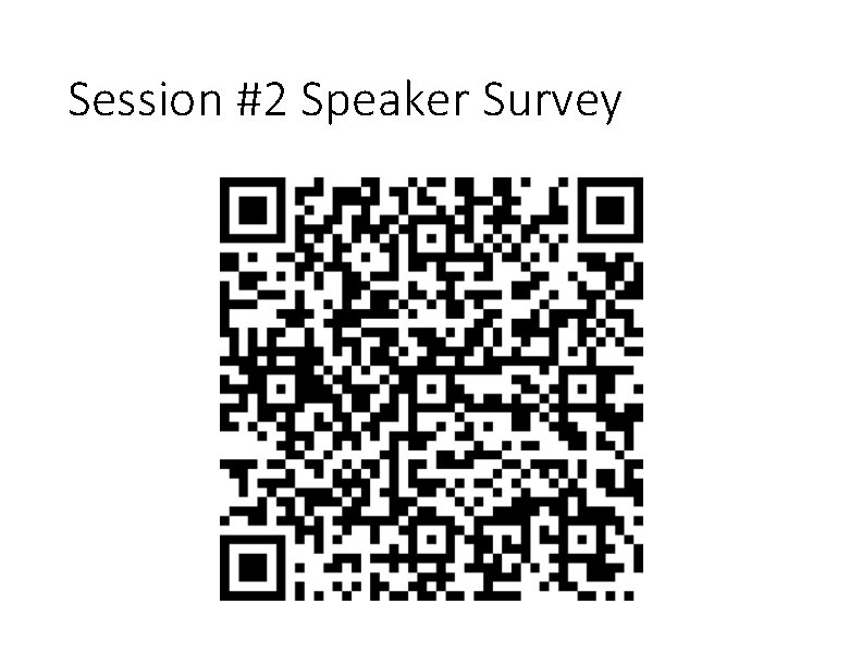 Session #2 Speaker Survey 