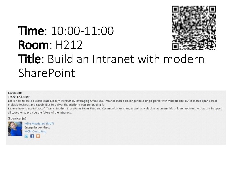 Time: 10: 00 -11: 00 Room: H 212 Title: Build an Intranet with modern