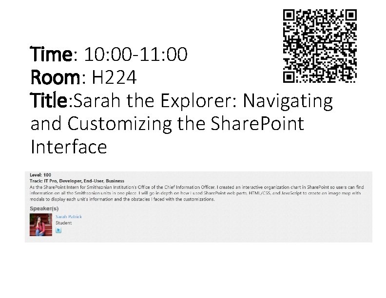 Time: 10: 00 -11: 00 Room: H 224 Title: Sarah the Explorer: Navigating and