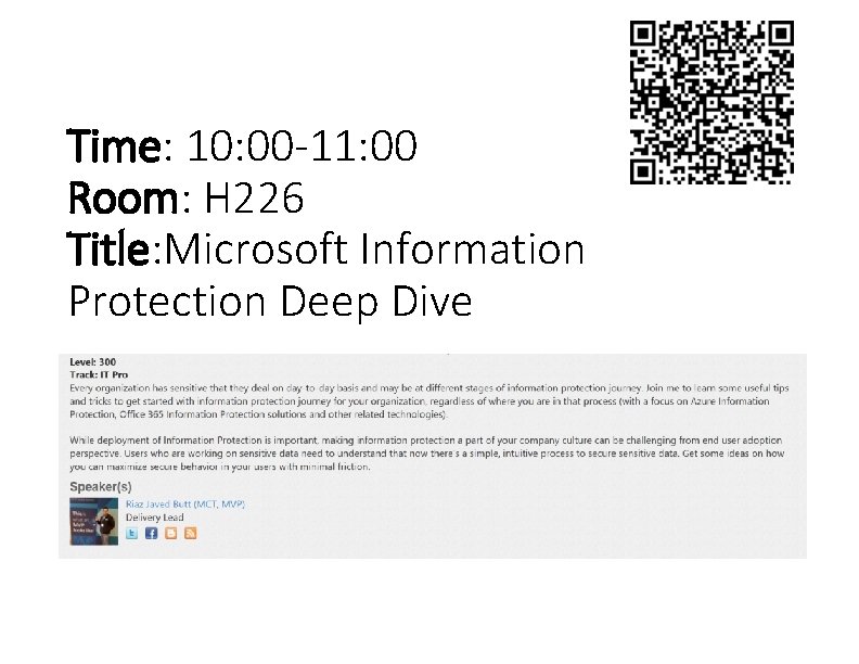 Time: 10: 00 -11: 00 Room: H 226 Title: Microsoft Information Protection Deep Dive