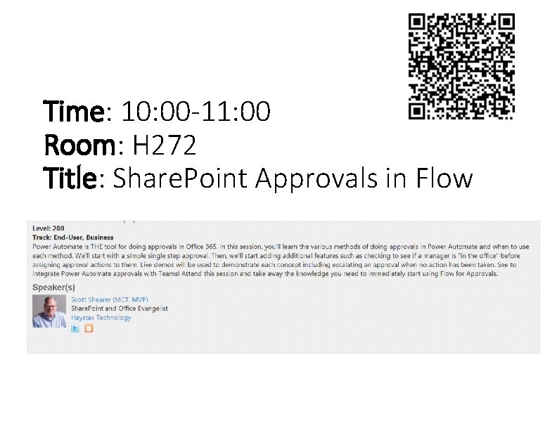Time: 10: 00 -11: 00 Room: H 272 Title: Share. Point Approvals in Flow