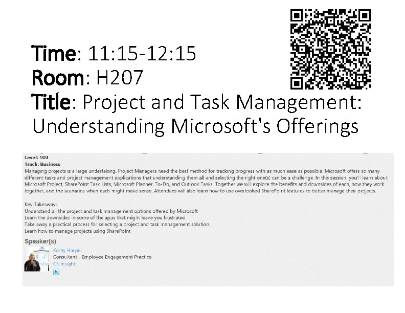Time: 11: 15 -12: 15 Room: H 207 Title: Project and Task Management: Understanding