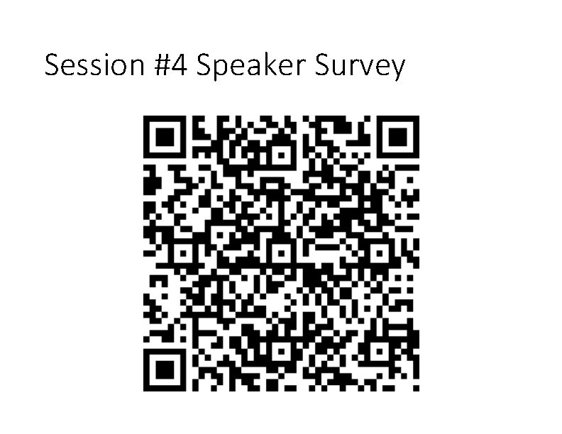 Session #4 Speaker Survey 