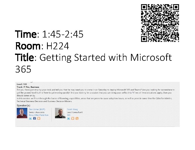 Time: 1: 45 -2: 45 Room: H 224 Title: Getting Started with Microsoft 365