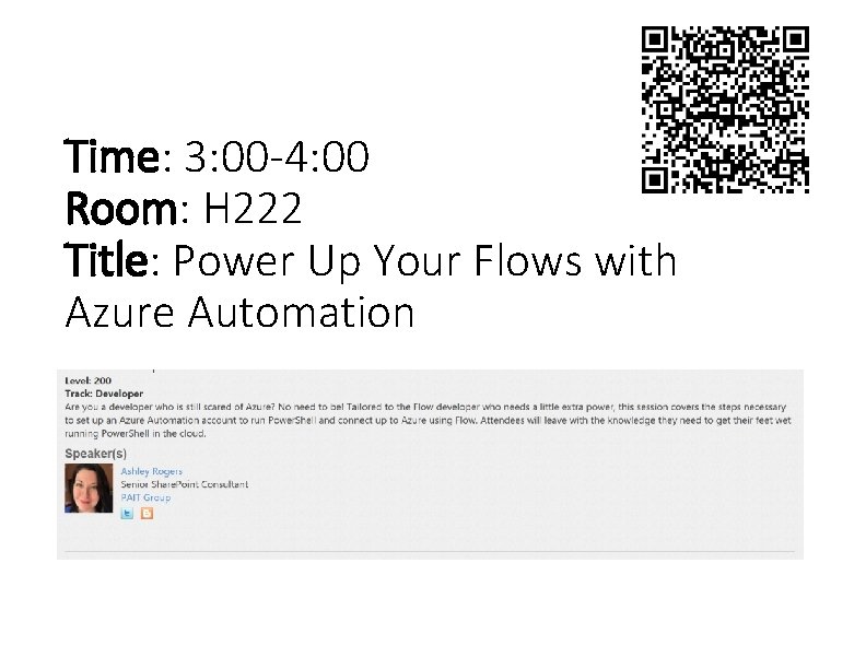 Time: 3: 00 -4: 00 Room: H 222 Title: Power Up Your Flows with