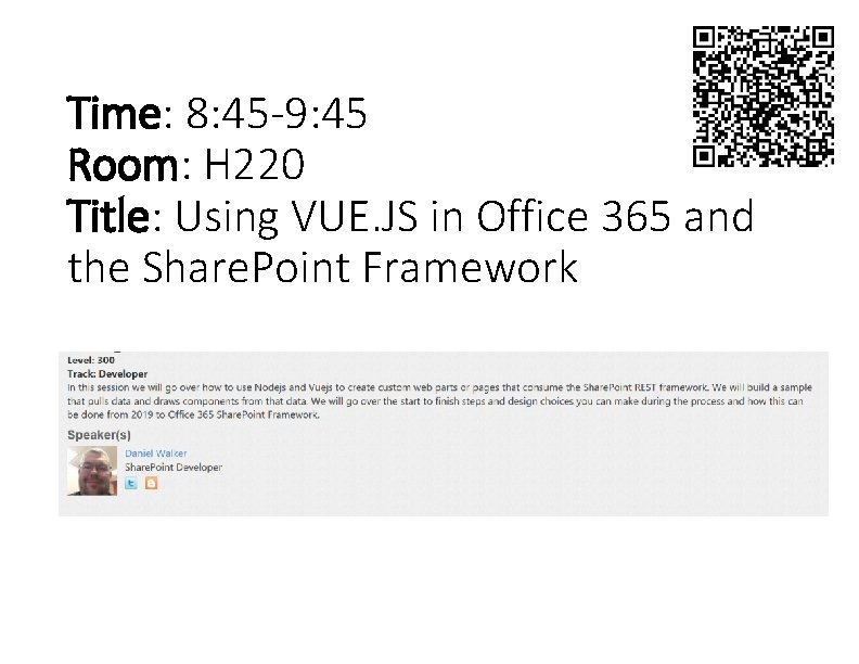 Time: 8: 45 -9: 45 Room: H 220 Title: Using VUE. JS in Office
