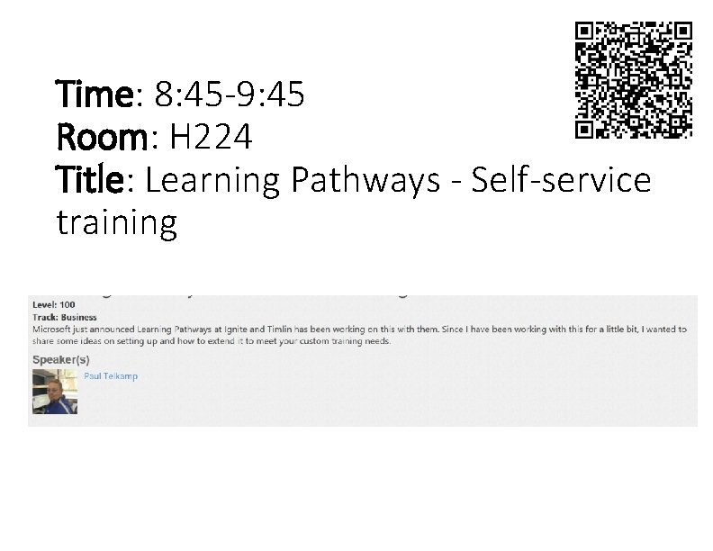 Time: 8: 45 -9: 45 Room: H 224 Title: Learning Pathways - Self-service training