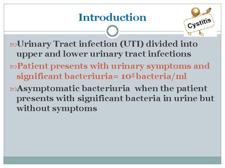 Introduction Urinary Tract infection (UTI) divided into upper and lower urinary tract infections Patient