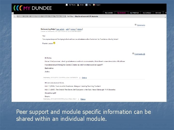Peer support and module specific information can be shared within an individual module. 
