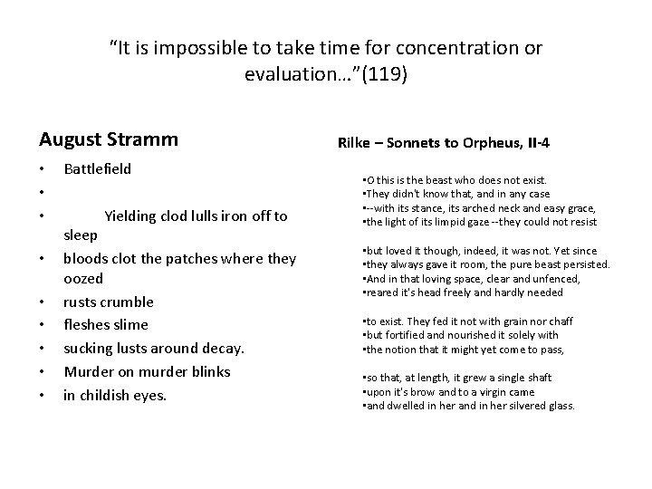 “It is impossible to take time for concentration or evaluation…”(119) August Stramm • •