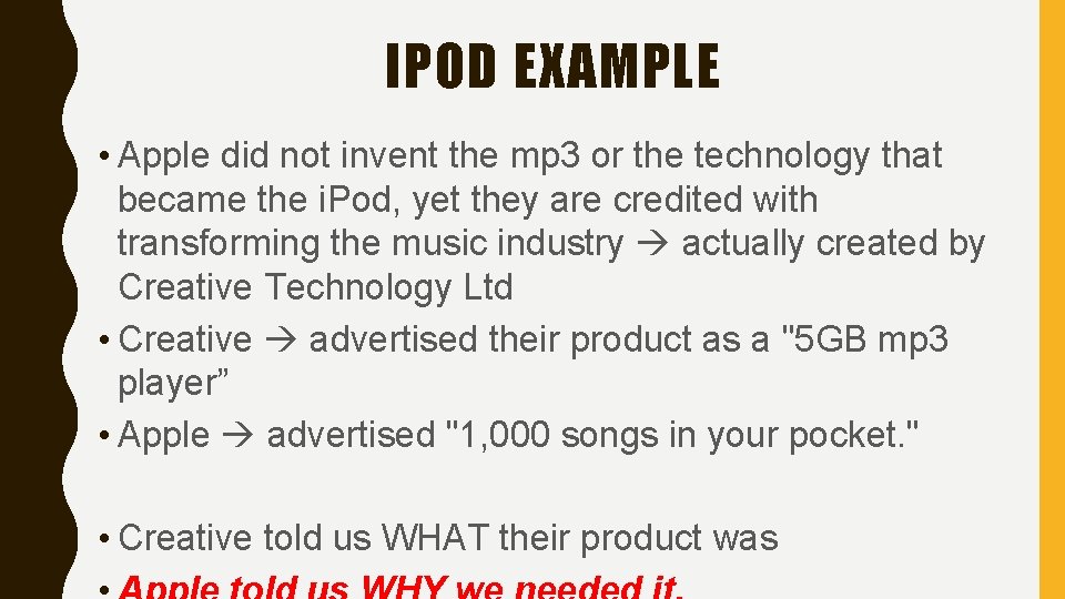IPOD EXAMPLE • Apple did not invent the mp 3 or the technology that