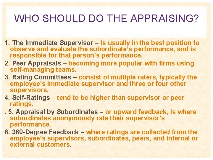 WHO SHOULD DO THE APPRAISING? 1. The Immediate Supervisor – is usually in the