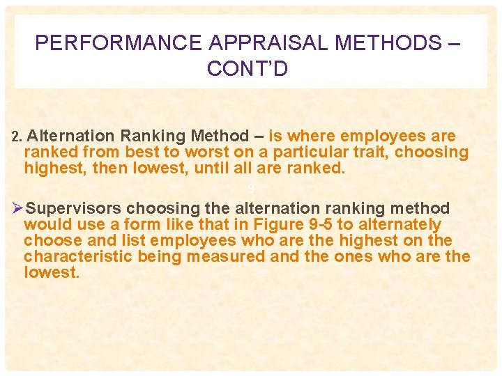 PERFORMANCE APPRAISAL METHODS – CONT’D 2. Alternation Ranking Method – is where employees are