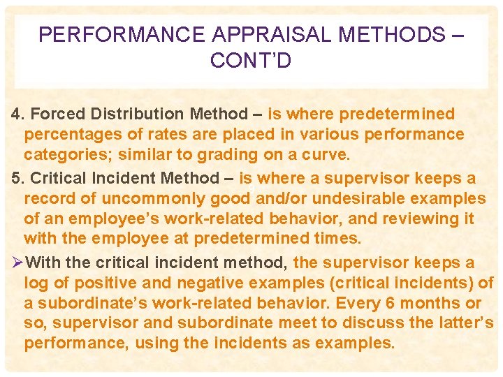 PERFORMANCE APPRAISAL METHODS – CONT’D 4. Forced Distribution Method – is where predetermined percentages