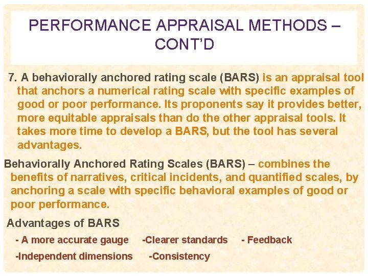 PERFORMANCE APPRAISAL METHODS – CONT’D 7. A behaviorally anchored rating scale (BARS) is an