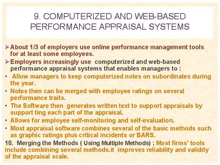 9. COMPUTERIZED AND WEB-BASED PERFORMANCE APPRAISAL SYSTEMS Ø About 1/3 of employers use online