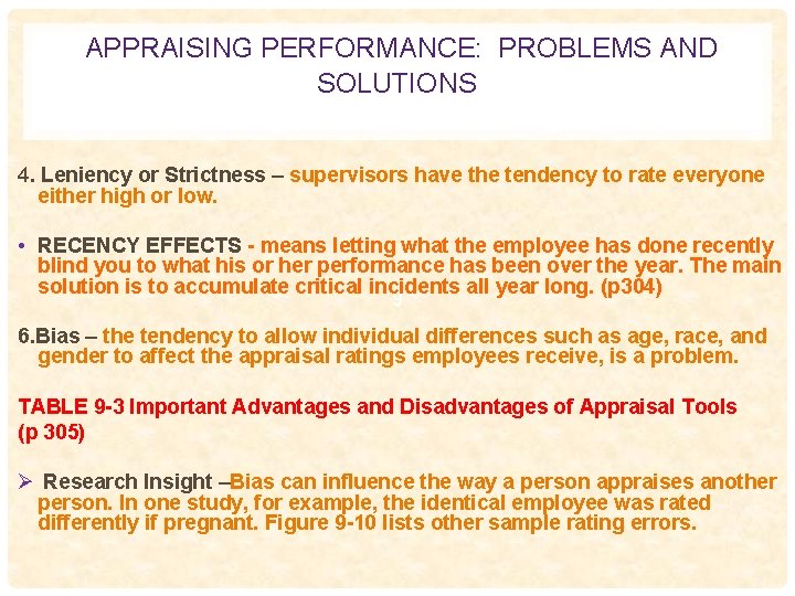  APPRAISING PERFORMANCE: PROBLEMS AND SOLUTIONS 4. Leniency or Strictness – supervisors have the