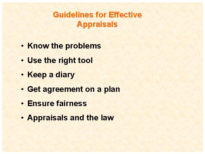 Guidelines for Effective Appraisals • Know the problems • Use the right tool •