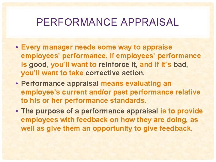 PERFORMANCE APPRAISAL • Every manager needs some way to appraise employees’ performance. If employees’