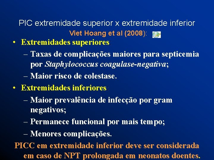 PIC extremidade superior x extremidade inferior Viet Hoang et al (2008): • Extremidades superiores: