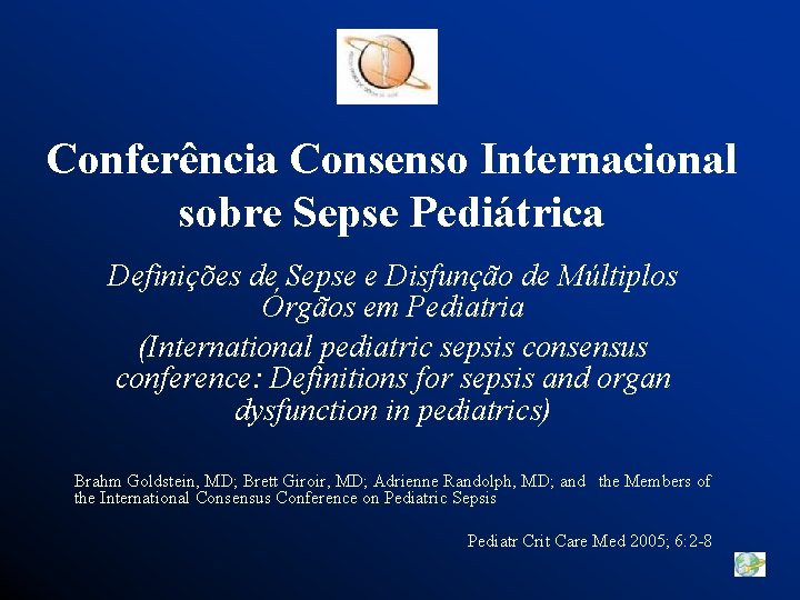 Conferência Consenso Internacional sobre Sepse Pediátrica Definições de Sepse e Disfunção de Múltiplos Órgãos