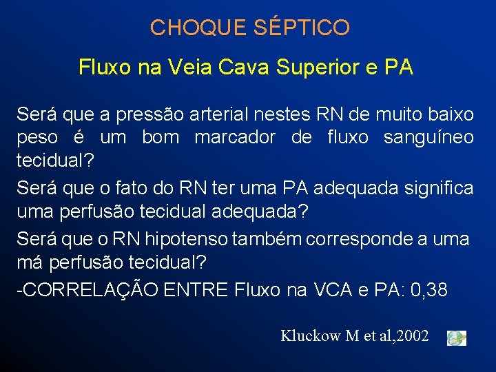 CHOQUE SÉPTICO Fluxo na Veia Cava Superior e PA Será que a pressão arterial