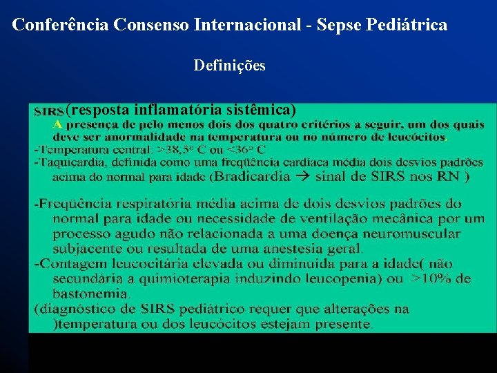 Conferência Consenso Internacional - Sepse Pediátrica Definições (resposta inflamatória sistêmica) 