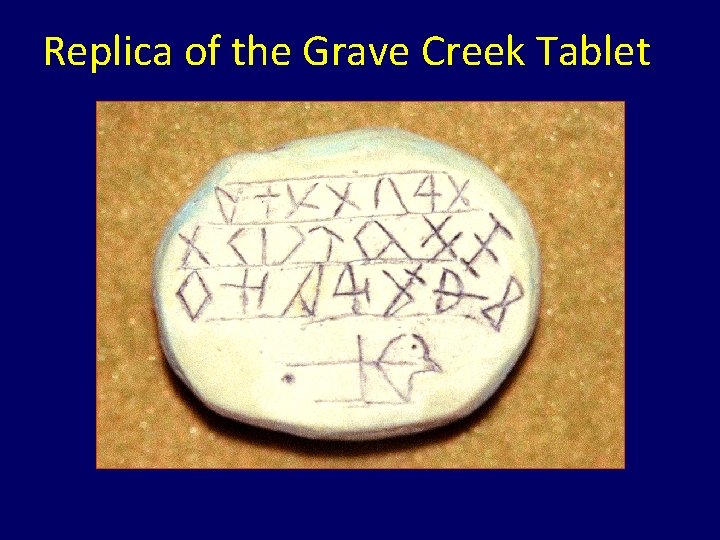 Replica of the Grave Creek Tablet 