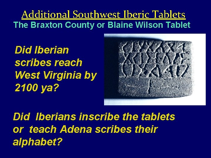 Additional Southwest Iberic Tablets The Braxton County or Blaine Wilson Tablet Did Iberian scribes