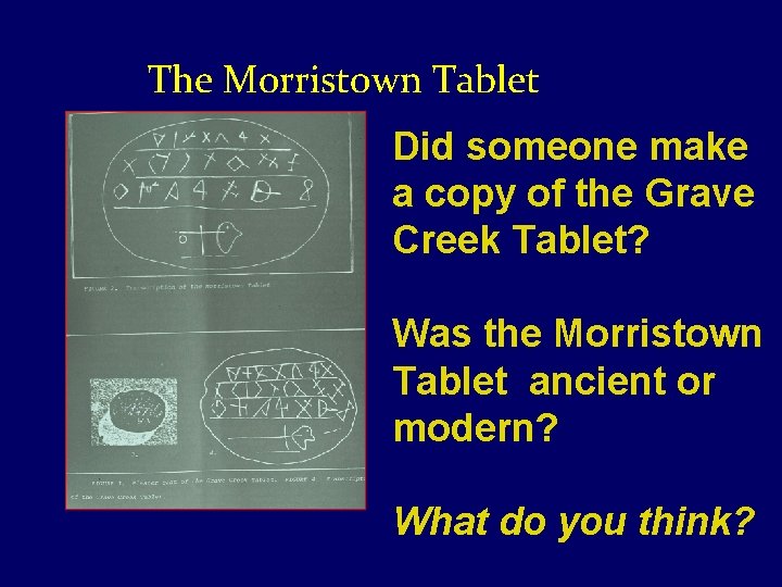 The Morristown Tablet Did someone make a copy of the Grave Creek Tablet? Was