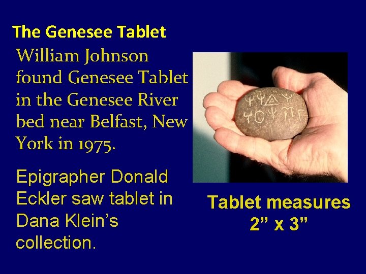 The Genesee Tablet William Johnson found Genesee Tablet in the Genesee River bed near