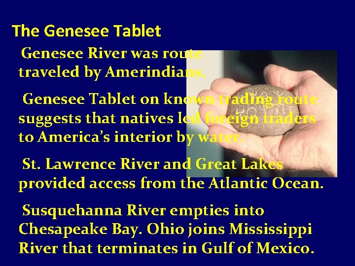 The Genesee Tablet Genesee River was route traveled by Amerindians. Genesee Tablet on known
