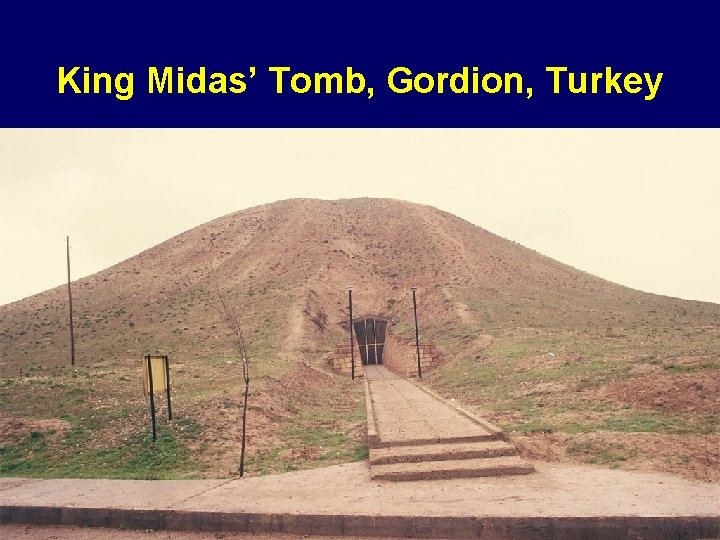 King Midas’ Tomb, Gordion, Turkey 