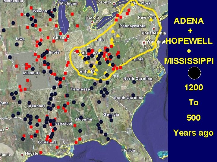 ADENA + HOPEWELL + MISSISSIPPI 1200 To 500 Years ago 