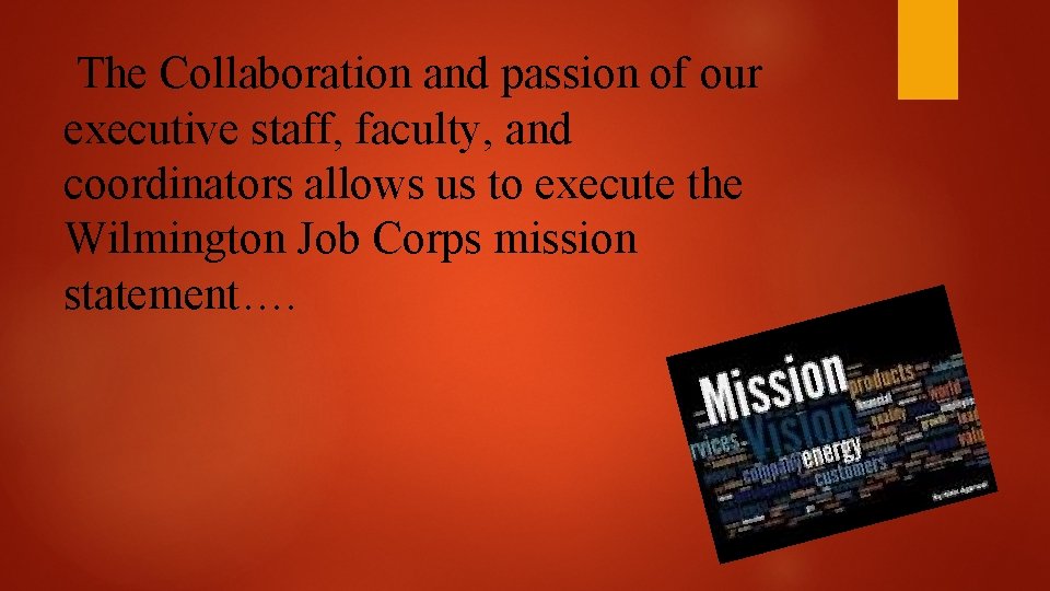 The Collaboration and passion of our executive staff, faculty, and coordinators allows us to