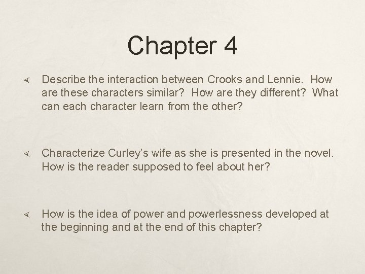 Chapter 4 Describe the interaction between Crooks and Lennie. How are these characters similar?