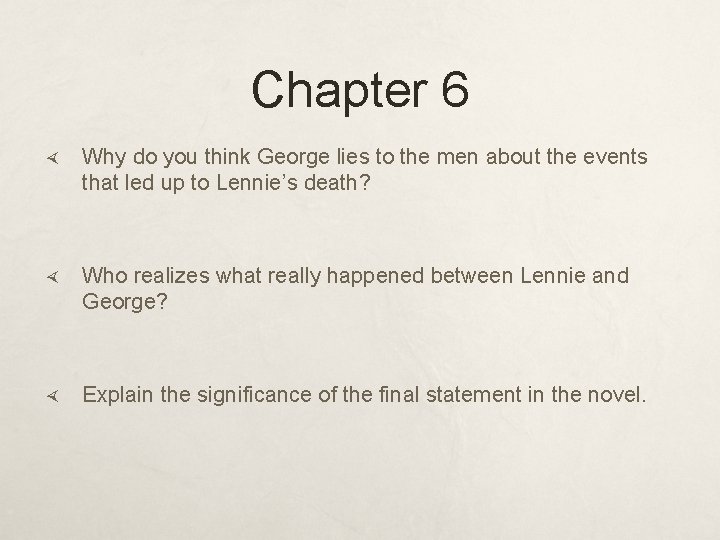 Chapter 6 Why do you think George lies to the men about the events