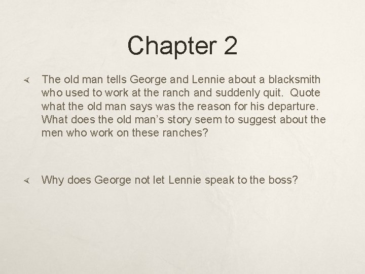 Chapter 2 The old man tells George and Lennie about a blacksmith who used