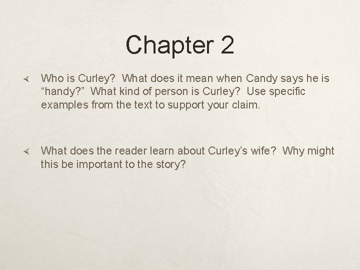 Chapter 2 Who is Curley? What does it mean when Candy says he is