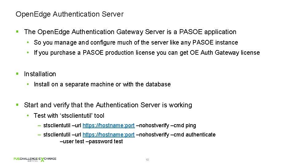 Open. Edge Authentication Server § The Open. Edge Authentication Gateway Server is a PASOE