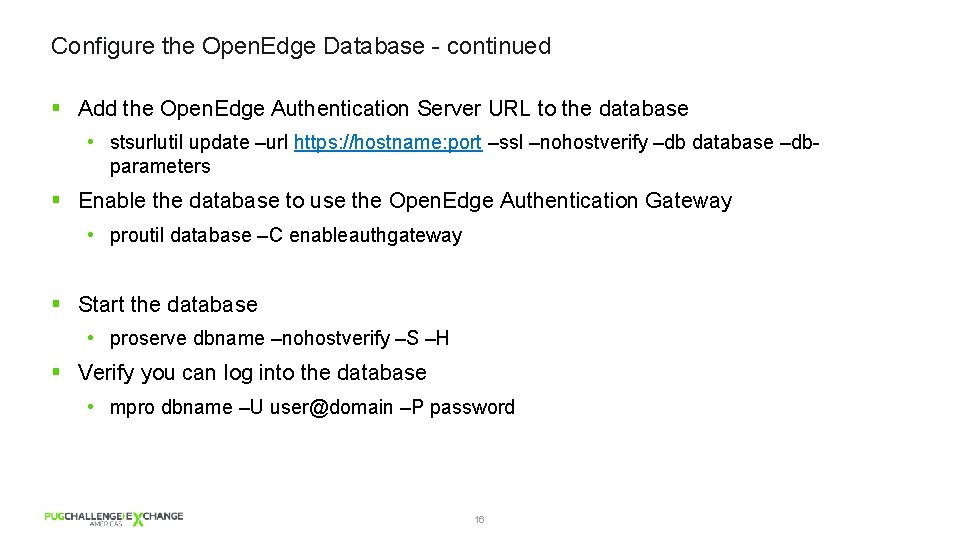 Configure the Open. Edge Database - continued § Add the Open. Edge Authentication Server